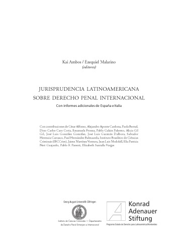 Jurisprudencia latinoamericana sobre derecho penal internacional : con un informe adicional sobre la jurisprudencia italiana
