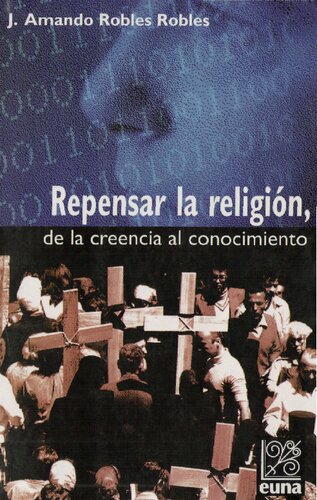 Repensar la religión : de la creencia al conocimiento