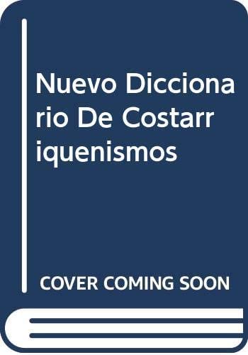 Nuevo Diccionario De Costarriquenismos (Spanish Edition)