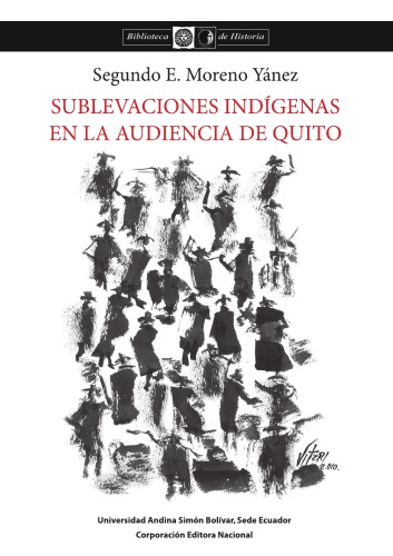 Sublevaciones indígenas en la audiencia de Quito : desde comienzos del siglo XVIII hasta finales de la Colonia