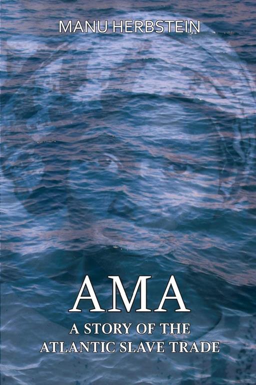 Ama, a Story of the Atlantic Slave Trade