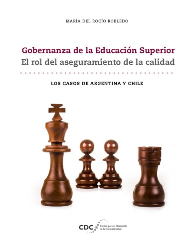 Gobernanza de la Educación Superior. El rol del aseguramiento de la calidad. Los casos de Argentina y Chile