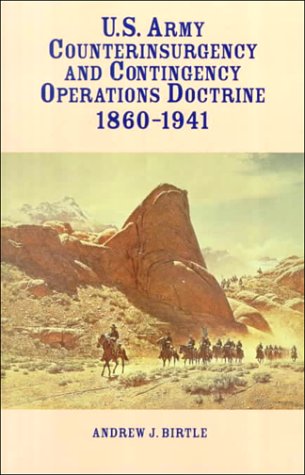 US Army Counterinsurgency and Contingency Operations Doctrine, 1860-1941