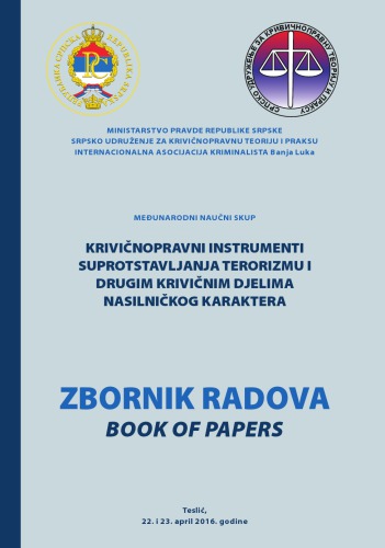 KRIVIČNOPRAVNI INSTRUMENTI SUPROTSTAVLJANЈA TERORIZMU I DRUGIM KRIVIČNIM DJELIMA NASILNIČKOG KARAKTERA - Criminal Law Reaction to Terrorism and Other Violent Crimes