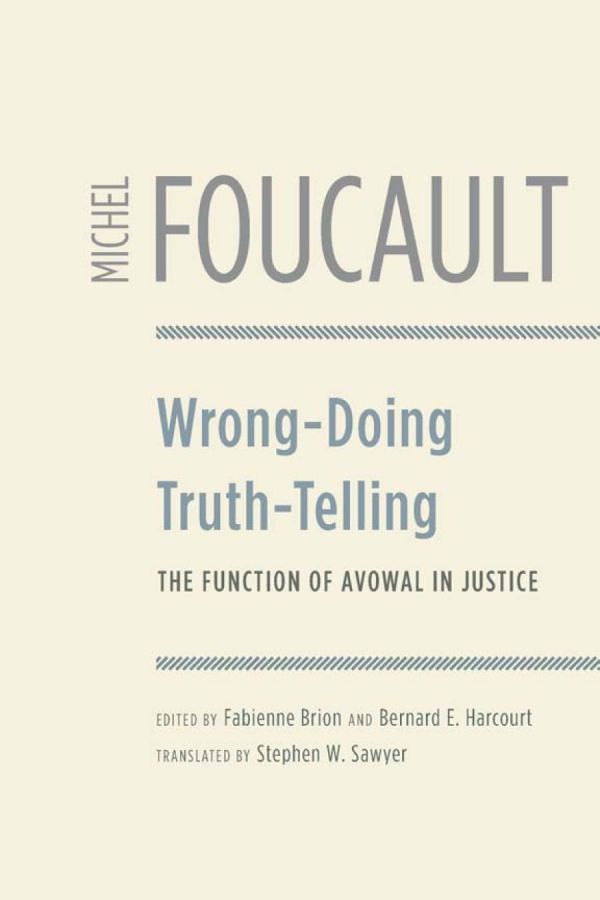 Wrong-doing, Truth-Telling The function of Avowal in Justice