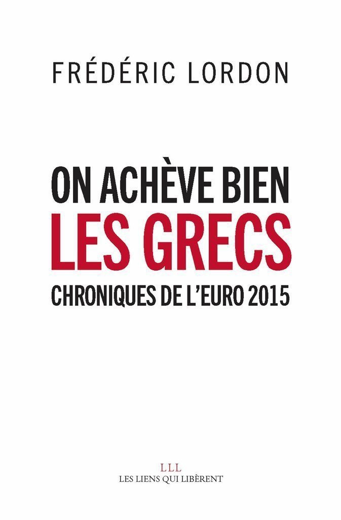 On achève bien les Grecs : chroniques de l'euro 2015