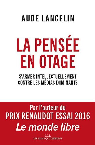 La pensée en otage : s'armer intellectuellement contre les médias dominants