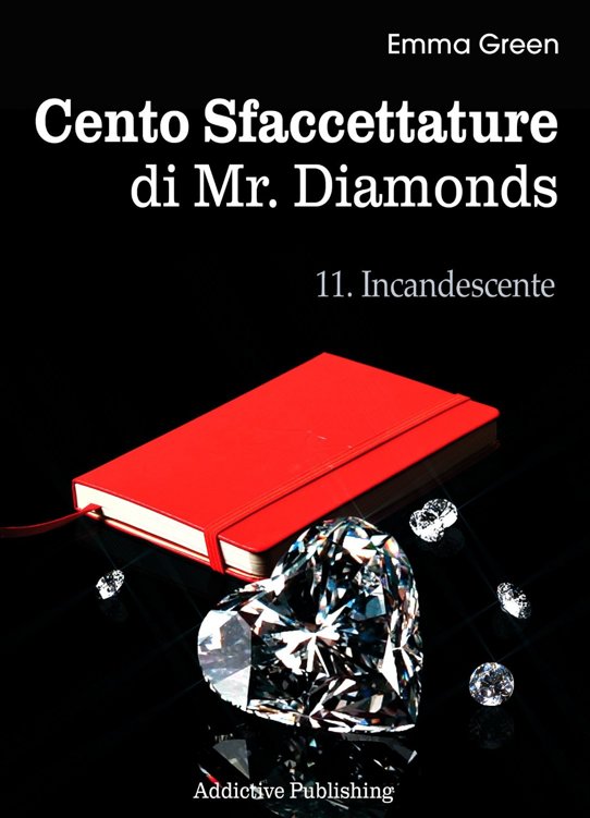 Cento Sfaccettature di Mr. Diamonds - vol. 11: Incandescente