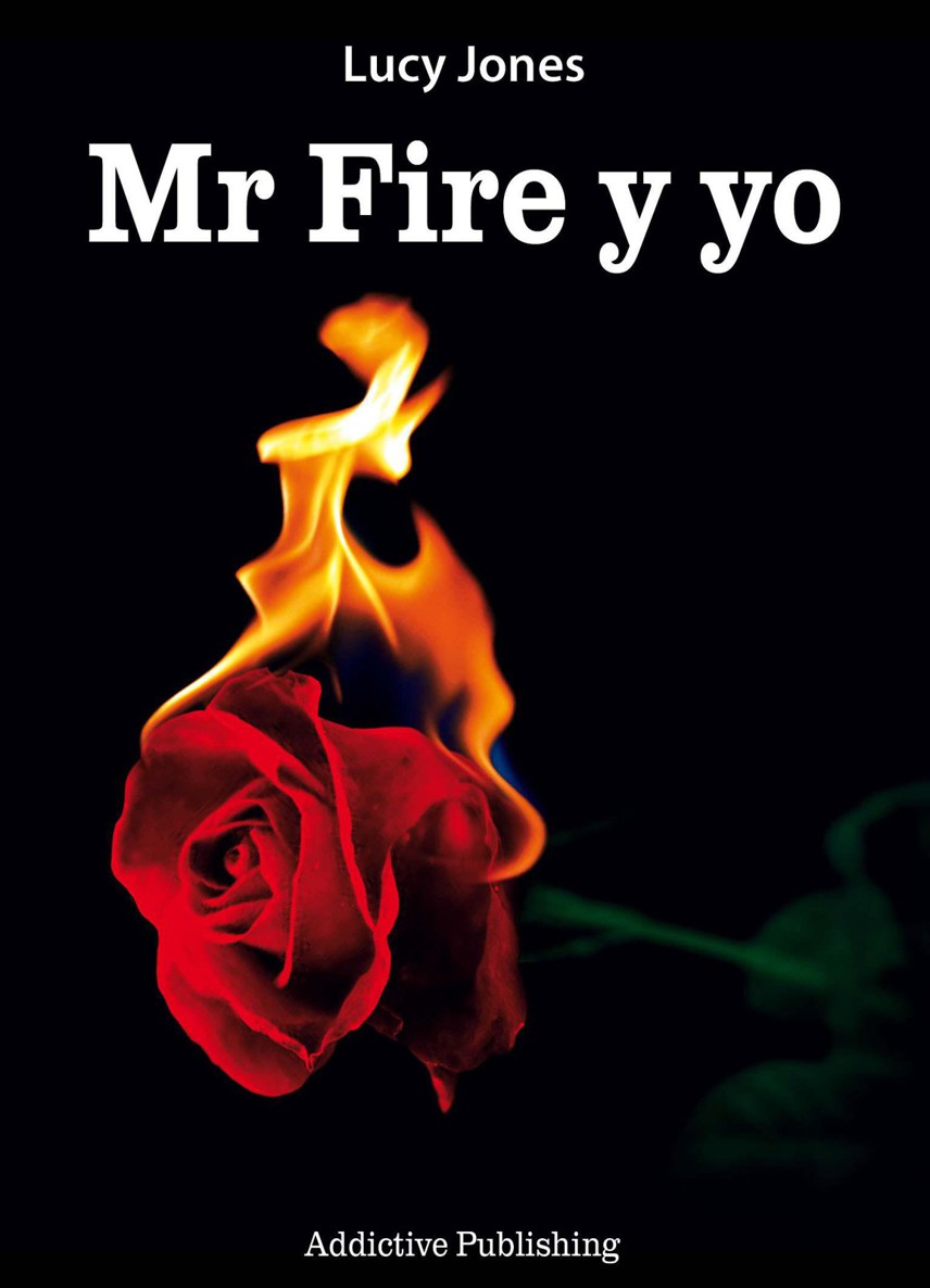 Mr Fire y yo – Volumen 1 (Spanish Edition)