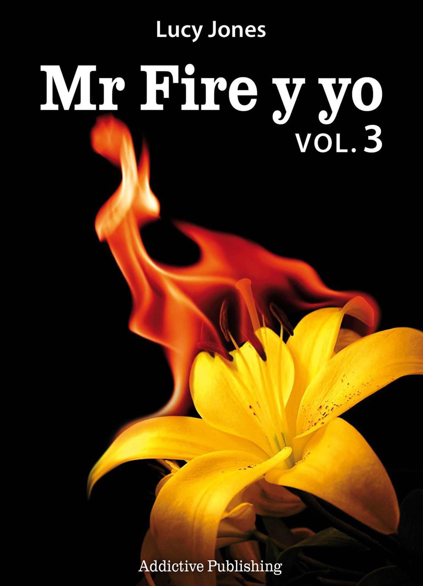 Mr Fire y yo – Volumen 3 (Spanish Edition)