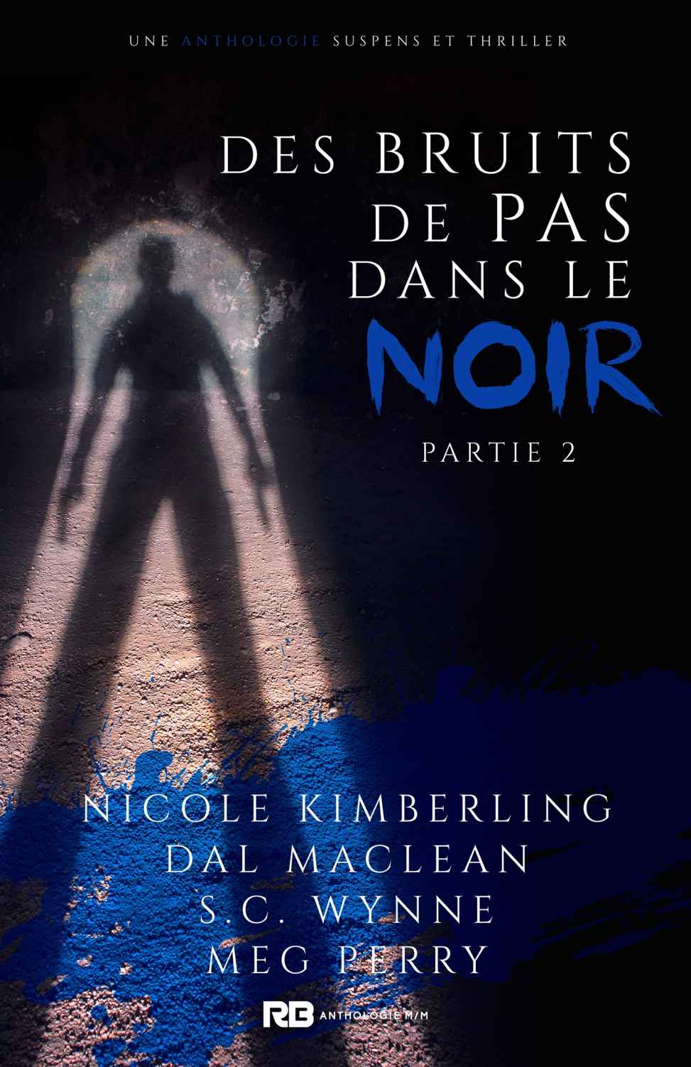 Des bruits de pas dans le noir - partie 2 (Anthologie Mystère) (French Edition)