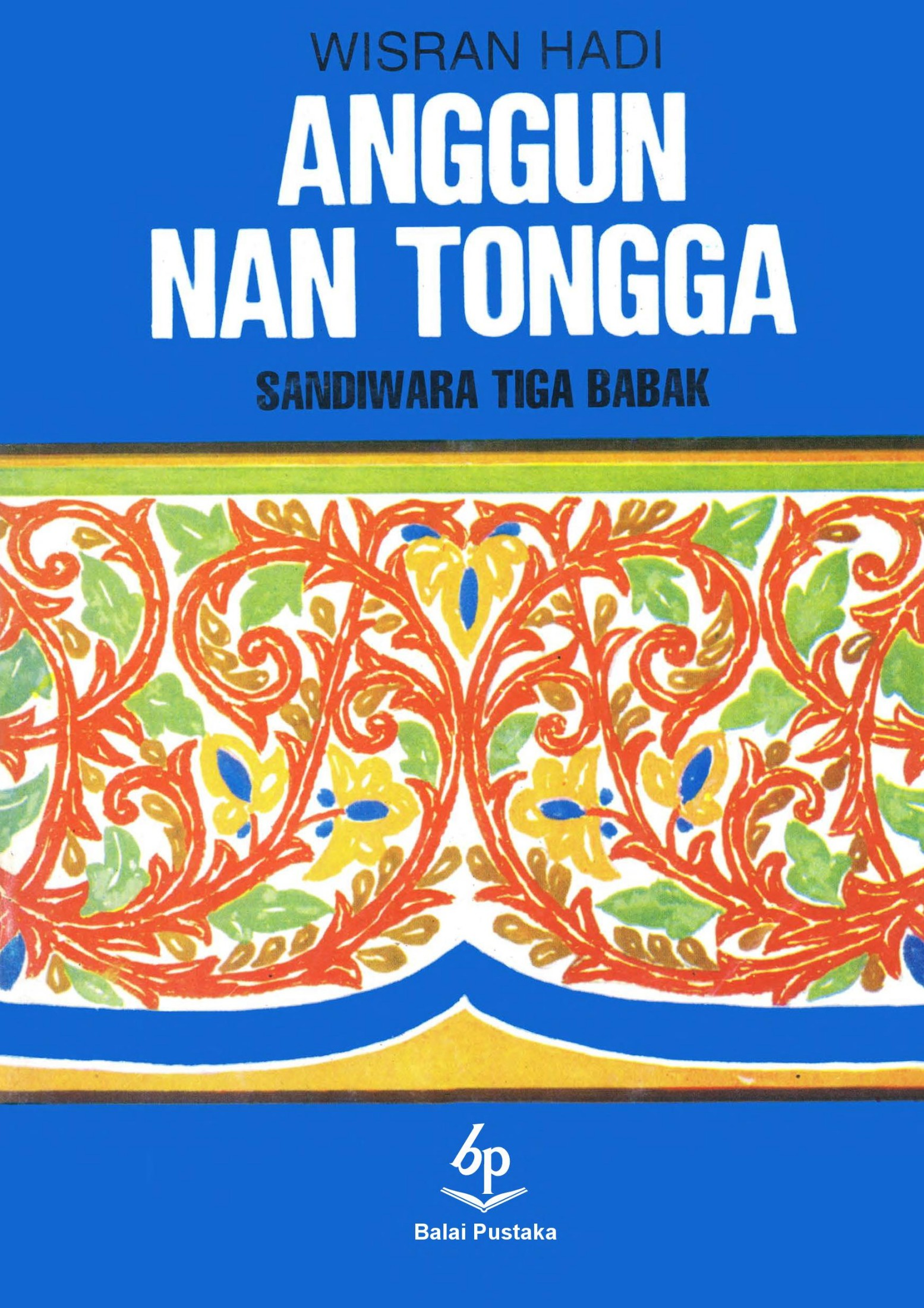 Anggun nan tongga : sandiwara tiga babak