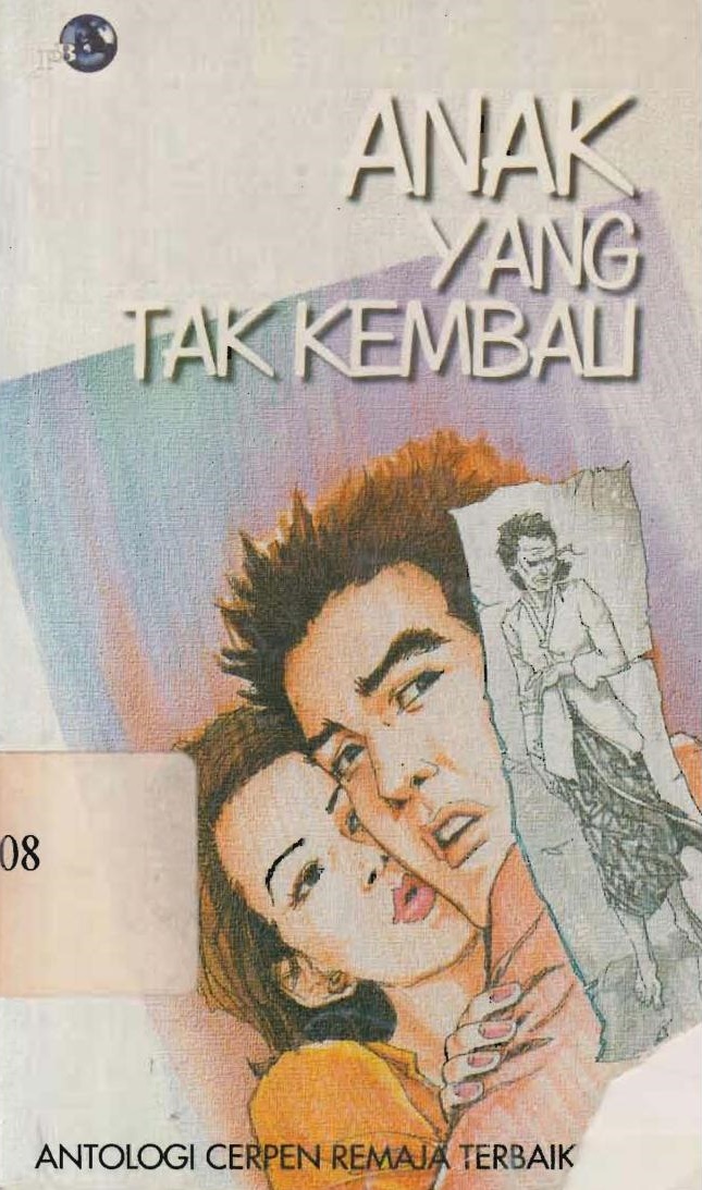 Anak yang tak kembali : antologi cerpen remaja terbaik, 2003.