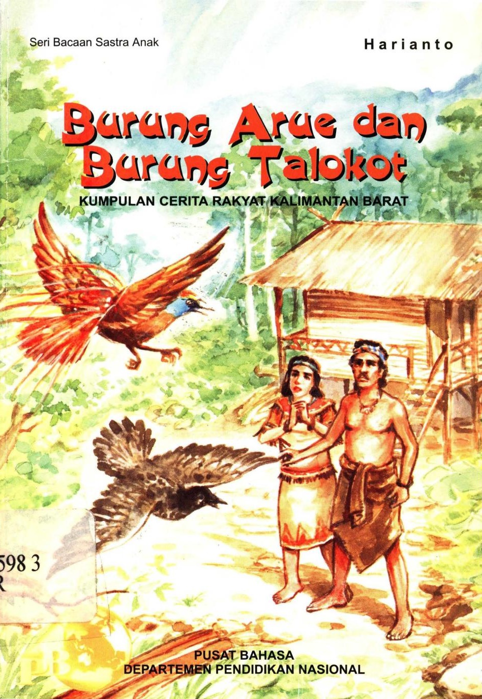 Burung Arue dan Burung Talakot : kumpulan cerita rakyat Kalimantan Barat