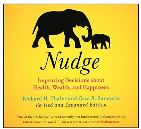 Nudge (Revised Edition): Improving Decisions About Health, Wealth, and Happiness