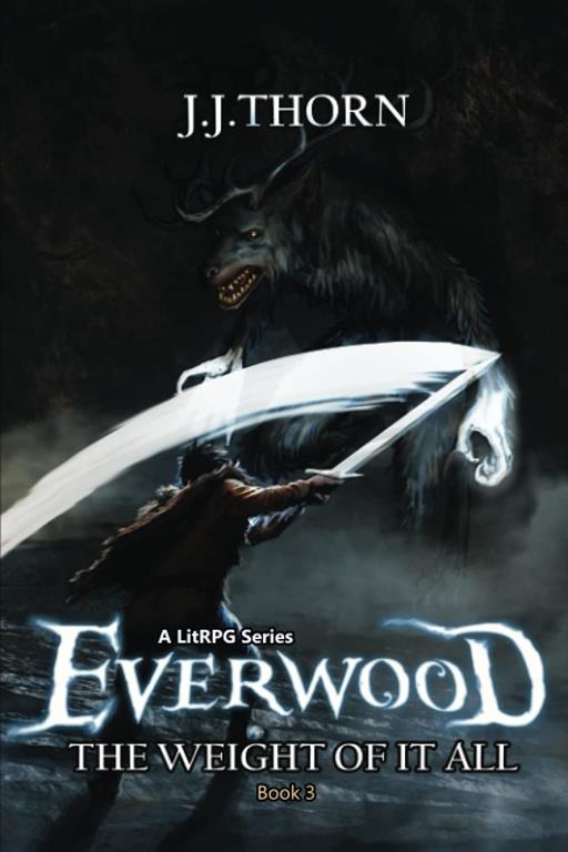 Everwood (The Weight Of It All): A LitRPG Fantasy Adventure