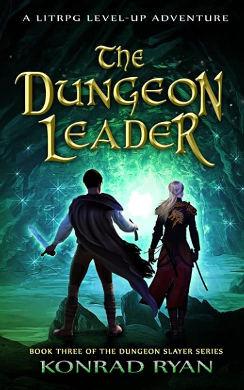 The Dungeon Leader: A LitRPG Level-up Adventure