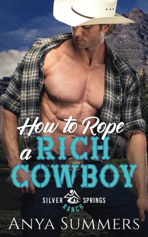 How To Rope A Rich Cowboy (Silver Springs Ranch)