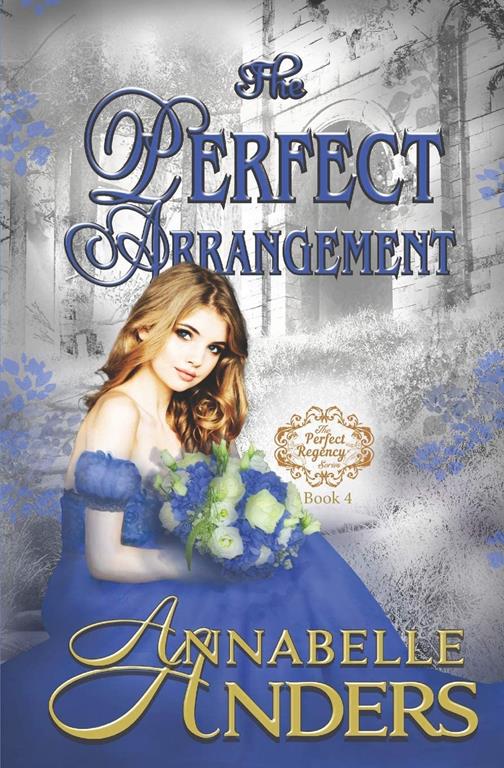 The Perfect Arrangement (The Perfect Regency Series)