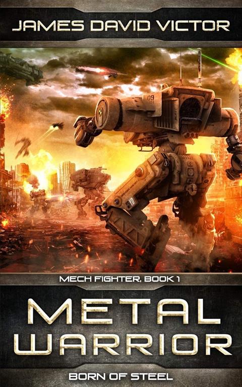 Metal Warrior: Born of Steel (Mech Fighter)