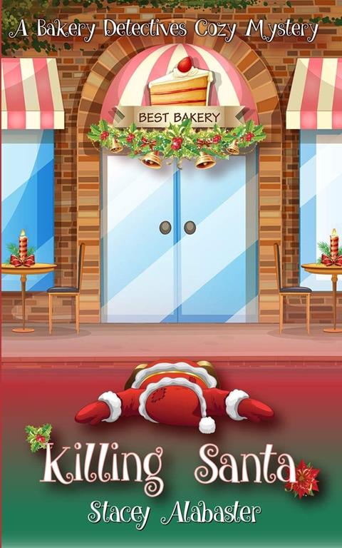 Killing Santa: A Bakery Detectives Cozy Mystery