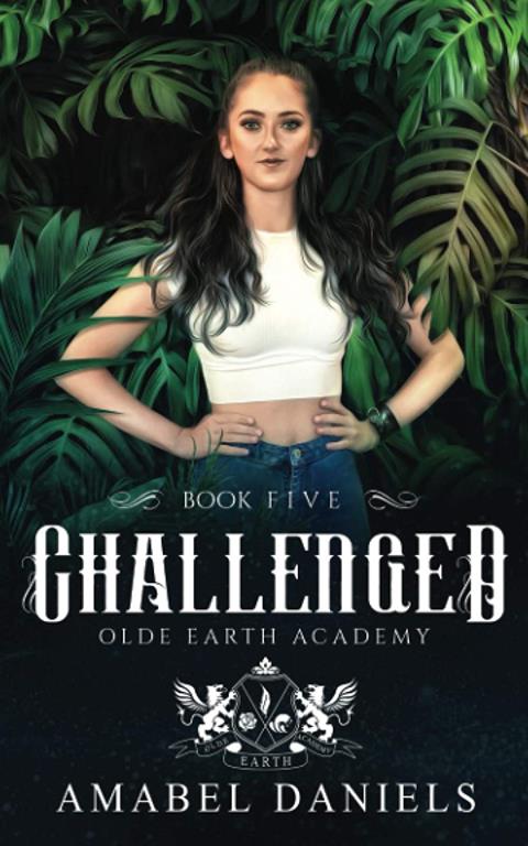 Challenged: Olde Earth Academy: Book Five