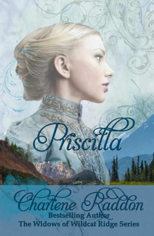 Priscilla: Widows of Wildcat Ridge Book 1