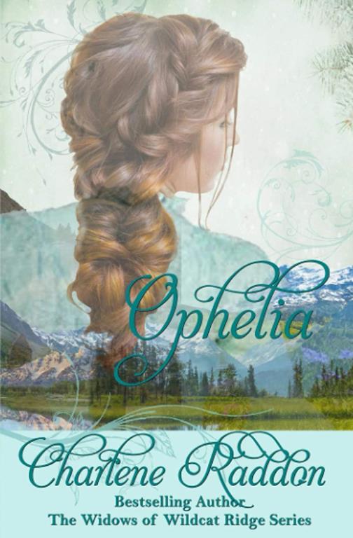 Ophelia: The Widows of Wildcat Ridge Book 16