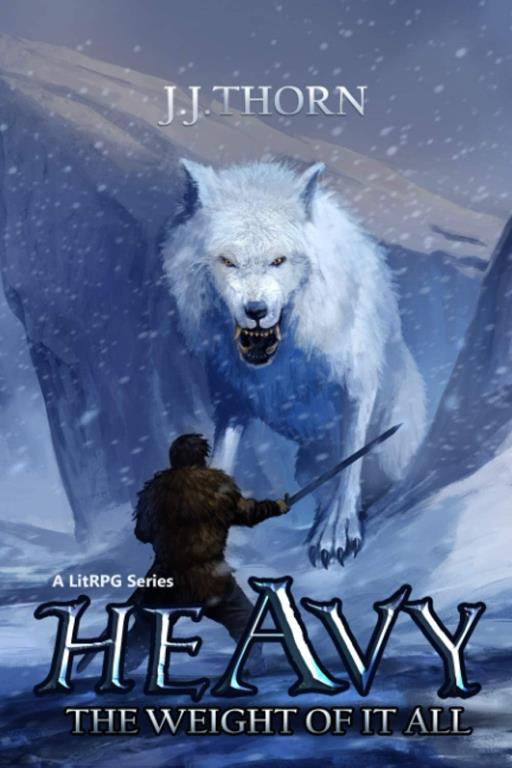 Heavy (The Weight Of It All): A LitRPG Fantasy Adventure