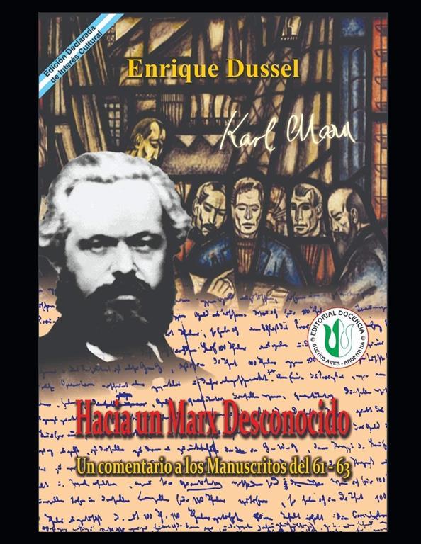 Hacia un Marx desconocido: Un comentario a los Manuscritos del 61 - 63 (ENRIQUE DUSSEL - DOCENCIA) (Spanish Edition)