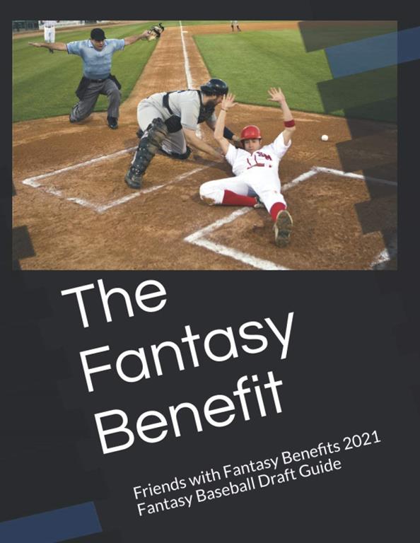 The Fantasy Benefit: 2021 Fantasy Baseball Draft Guide