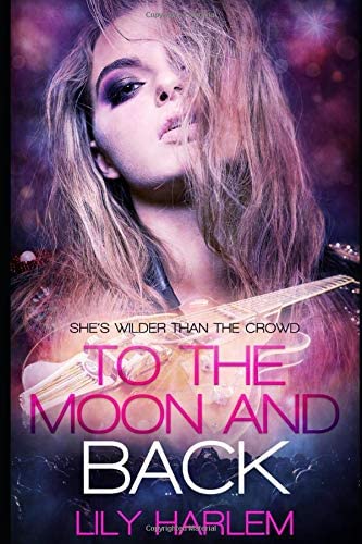 To the Moon and Back: Reverse Harem Rock Star Romance