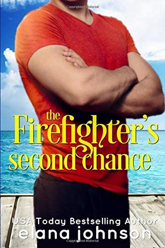 The Firefighter's Second Chance: Sweet Contemporary Beach Romance (Hawthorne Harbor Second Chance Romance)