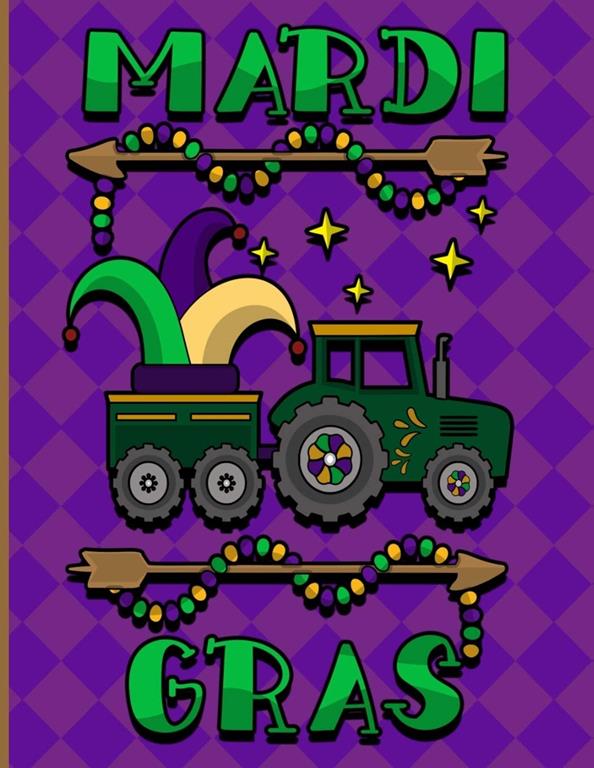 Mardi Gras: Mardi Gras Kids Book | New Orleans Coloring Book | A Cute Collection of Fun and Easy Children's Coloring Pages Filled With Mardi Gras ... and Elementary Boys &amp; Girls age 4 to 8