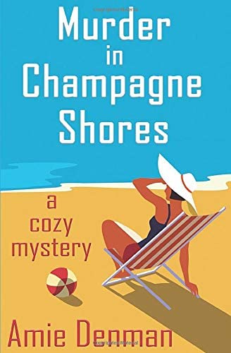 Murder in Champagne Shores: A Cozy Mystery (A Champagne Shores Cozy Mystery)