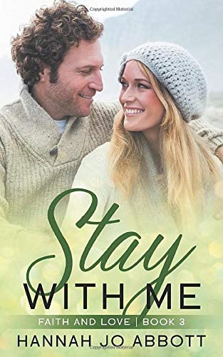 Stay with Me: A Christian Faith Romance (Faith and Love)