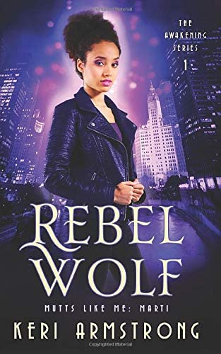 Rebel Wolf: Mutts Like Me: Marti (The Awakening Series)