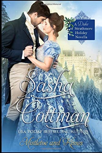 Mistletoe and Kisses: A Duke of Strathmore Holiday Novella (The Duke of Strathmore)