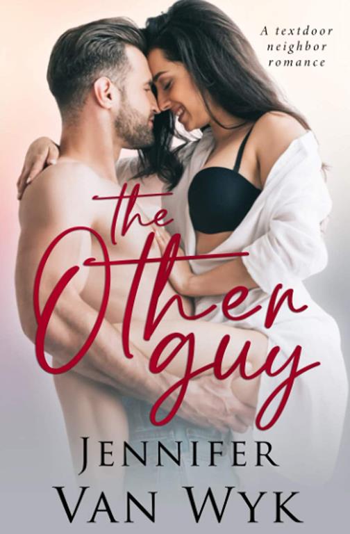 The Other Guy: A Textdoor Neighbor Romance