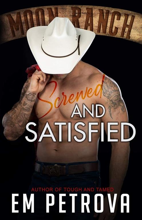 Screwed and Satisfied (Moon Ranch)