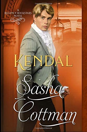 Kendal: Rockstar Romance meets Historical Romance (Regency Rockstars Series)