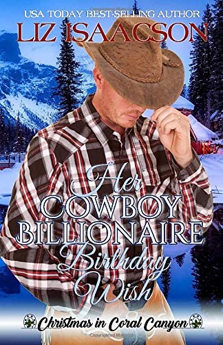 Her Cowboy Billionaire Birthday Wish: A Hammond Brothers Novel (Christmas at Whiskey Mountain Lodge)