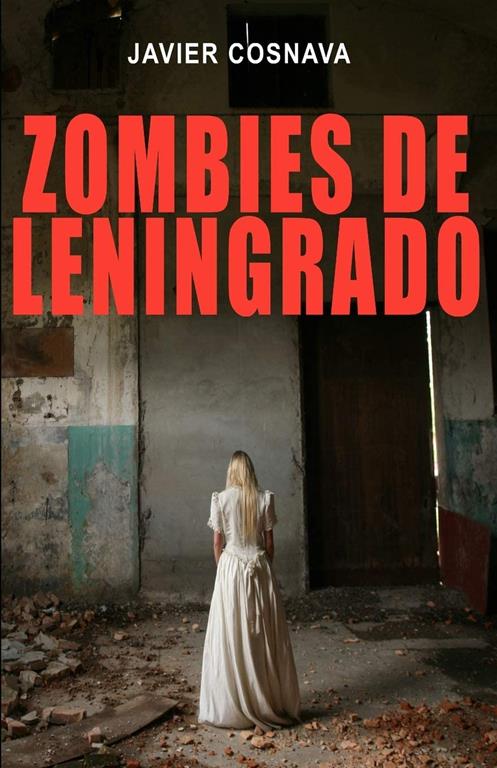 ZOMBIES DE LENINGRADO (Spanish Edition)