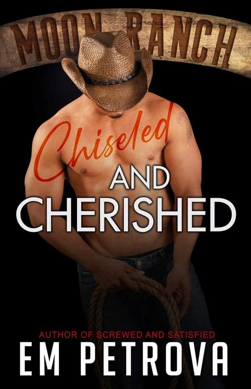 Chiseled and Cherished (Moon Ranch)