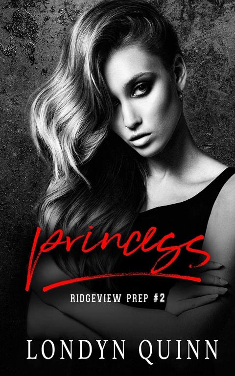 Princess: A Dark High School Bully Romance (Ridgeview Prep)