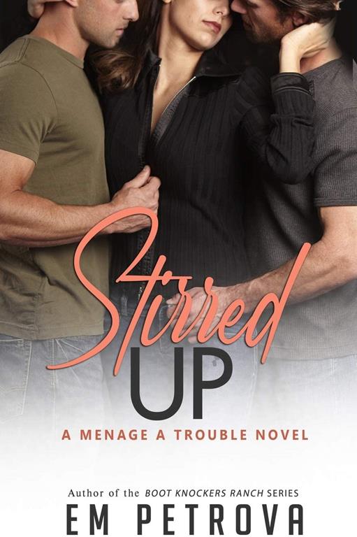 Stirred Up (Menage a Trouble)