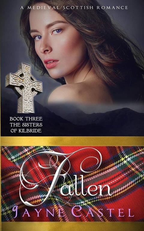 Fallen: A Medieval Scottish Romance (The Sisters of Kilbride)