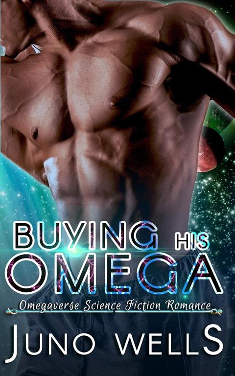 Buying His Omega: MF Omegaverse SF Romance (Galactic Alphas)