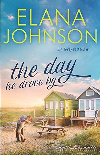 The Day He Drove By: Sweet Contemporary Romance (Hawthorne Harbor Romance)