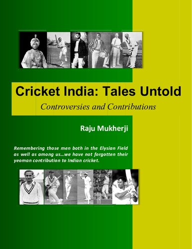 Cricket India: Tales Untold: Controversies and Contributions